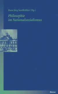 Hans Jörg Sandkühler — Philosophie im Nationalsozialismus