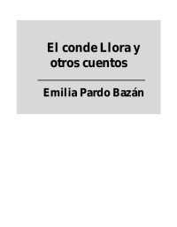Emilia Pardo Bazán — El conde llora y otros cuentos