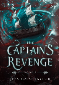 Jessica S. Taylor — The Captain's Revenge