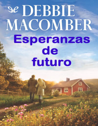 Debbie Macomber — Esperanzas De Futuro