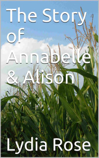 Lydia Rose — The Story of Annabelle & Alison