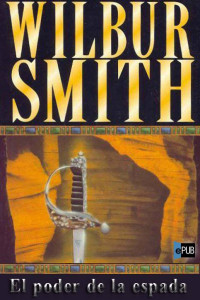 Wilbur Smith — El poder de la espada