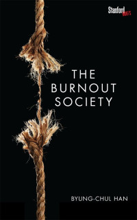 Byung-Chul Han — The Burnout Society