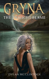 Dylan McClintock — The Twilight Flame