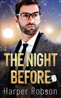 Harper Robson — The Night Before: An M/M Holiday Romance