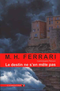 Marie-Hélène Ferrari — Le destin ne s'en mêle pas