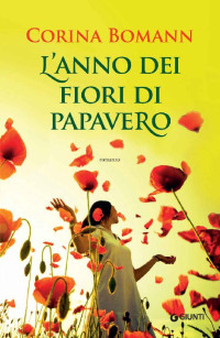 Corina Bomann [Bomann, Corina] — L'anno dei fiori di papavero