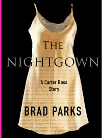 Brad Parks [Parks, Brad] — The Nightgown