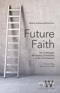 Wesley Granberg-Michaelson — Future_Faith.indd