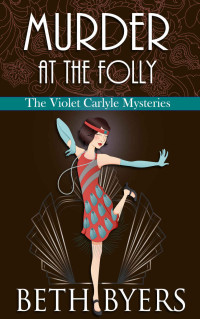 Beth Byers  — Murder at the Folly (Violet Carlyle Mystery 3)