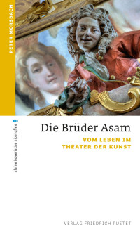 Peter Morsbach — Die Brüder Asam