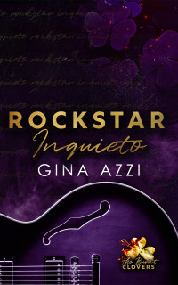 Gina Azzi — Rockstar Inquieto (Trilogía de The Burnt Clovers nº 3) (Spanish Edition)