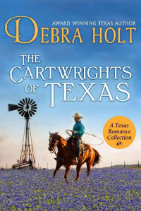 Debra Holt — The Cartwrights Of Texas 00.5-03 Collection