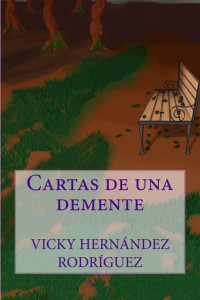 Vicky Hernández Rodríguez [Rodríguez, Vicky Hernández] — Cartas de una demente