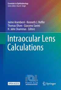 Jaime Aramberri, Kenneth J. Hoffer, Thomas Olsen, Giacomo Savini, H. John Shammas — Intraocular Lens Calculations