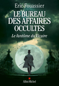 Éric Fouassier — Le bureau des affaires occultes T2 : Le fantôme du vicaire