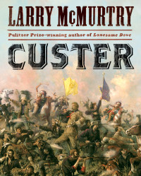 McMurtry, Larry — Custer