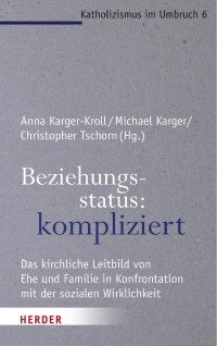 Anna Karger-Kroll / Michael Karger / Christopher Tschorn (Hg.) — Beziehungsstatus: kompliziert