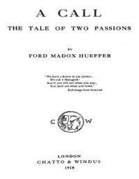 Ford Madox Hueffer — A call-the tale of two passions