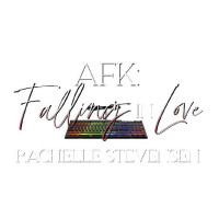 Rachelle Stevensen — AFK: Falling in Love