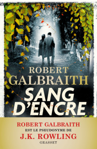 Robert Galbraith — Sang d'encre