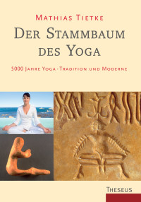 Tietke, Mathias — Der Stammbaum des Yoga