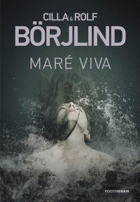 Cilla & Rolf Borjlind — Maré viva