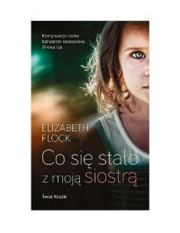 Elizabeth Flock — Co się stało z moją siostrą