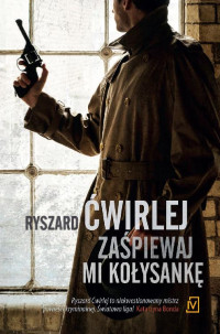 Ryszard Ćwirlej — Zaśpiewaj mi kołysankę