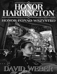 WEBER DAVID — Honor Harrington #08 Honor ponad wszystko