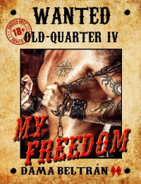 Dama Beltrán — 4 - My Freedom: Old-Quarter