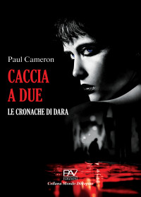 Cameron, Paul & Editore, PAV — CACCIA A DUE – Le Cronache di Dara (Italian Edition)