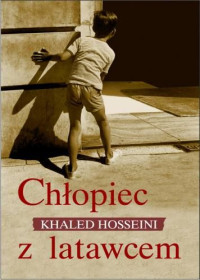 Khaled Hosseini — Chłopiec z latawcem