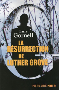 Gornell Barry [Gornell Barry] — La résurrection de Luther Grove