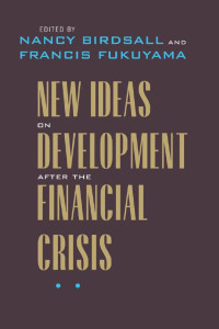 edited by Nancy Birdsall & Francis Fukuyama — New Ideas on Development after the Financial Crisis