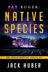 Jack Huber — Pat Ruger 03: Native Species