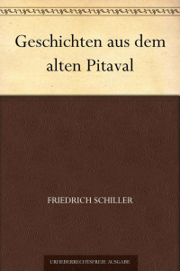 Schiller, Friedrich von — Geschichten aus dem alten Pitaval