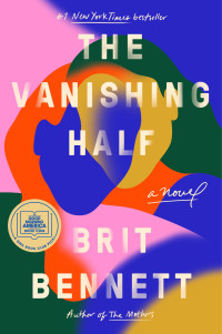 Brit Bennett — The Vanishing Half: A Novel