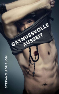 Stefano Adueloni — Gaynussvolle Auszeit