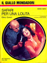 Ellery Queen [Queen, Ellery] — Safari Per Una Lolita