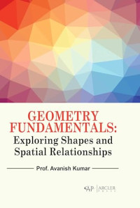 Avanish Kumar — Geometry Fundamentals: Exploring Shapes and Spatial Relationships