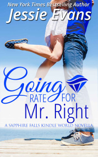 Jessie Evans — Going Rate for Mr. Right (A Sapphire Falls Kindle Worlds Novella)