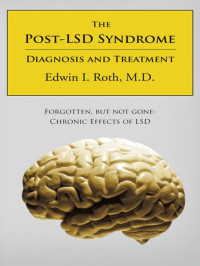 Edwin I. Roth — The Post-Lsd Syndrome: Diagnosis and Treatment