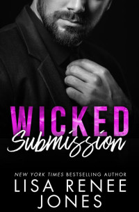 Lisa Renee Jones — Wicked Submission: Gabe's Story (Scandalous Billionaires Book 8)