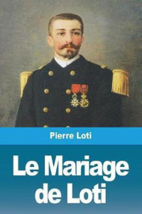 Pierre Loti — Le Mariage de Loti