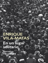 Enrique Vila-Matas — En Un Lugar Solitario