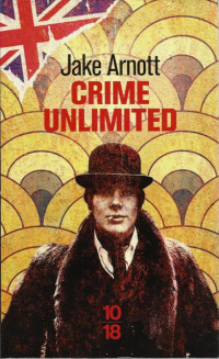 Jake Arnott — Crime unlimited