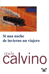 Italo Calvino — Si Una Noche De Invierno Un Viajero