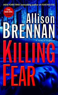 Allison Brennan — Killing Fear: A Novel