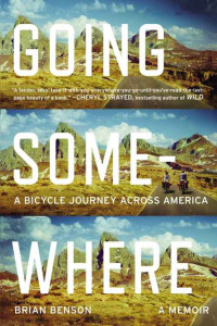 Brian Benson — Going Somewhere: A Bicycle Journey Across America